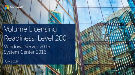 Volume Licensing Readiness: Level 200