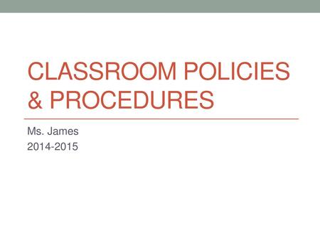 Classroom Policies & Procedures