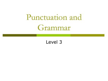 Punctuation and Grammar