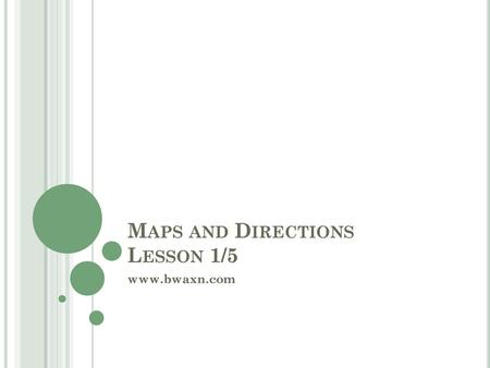 Maps and Directions Lesson 1/5