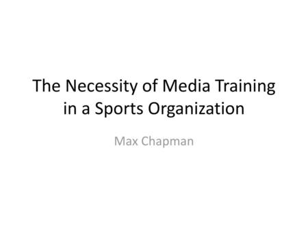 The Necessity of Media Training in a Sports Organization
