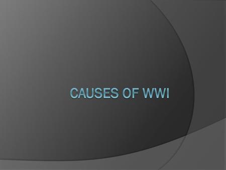 Causes of WwI.