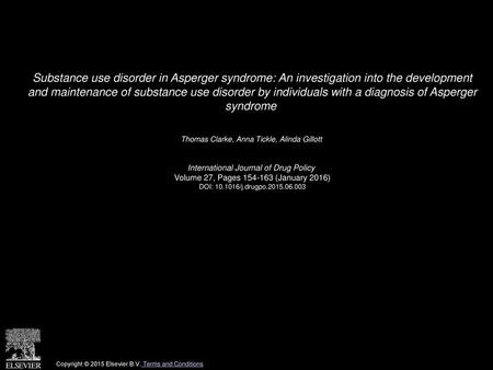 Substance use disorder in Asperger syndrome: An investigation into the development and maintenance of substance use disorder by individuals with a diagnosis.