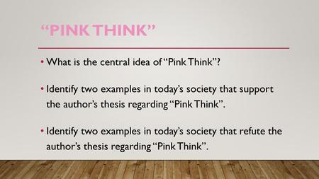 “Pink think” What is the central idea of “Pink Think”?