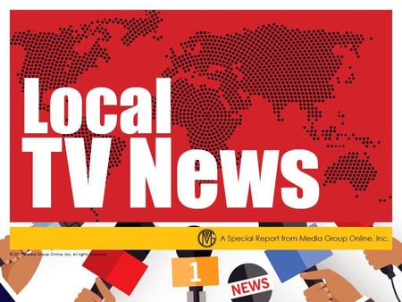 Trusted and Believed According to a March 2017 survey, 59% of respondents said they accessed local news “somewhat or very often” on TV. Social media was.