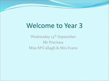 Wednesday 14th September Mr Precious Miss McCullagh & Mrs Evans