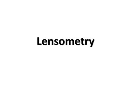 Lensometry.