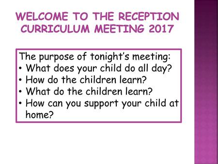 Welcome to the Reception Curriculum Meeting 2017