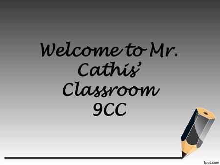 Welcome to Mr. Cathis’ Classroom 9CC
