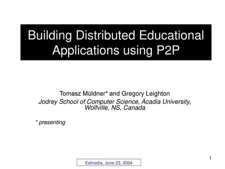 Building Distributed Educational Applications using P2P