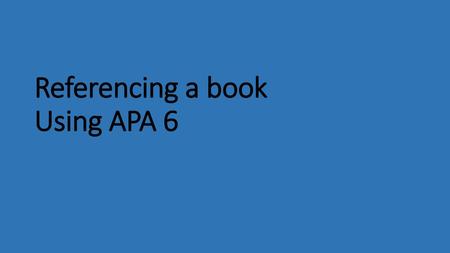 Referencing a book Using APA 6