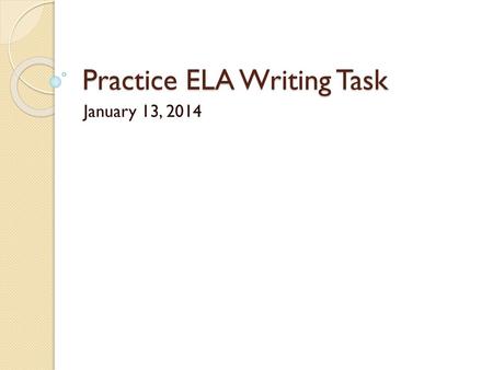 Practice ELA Writing Task