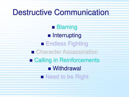 Destructive Communication