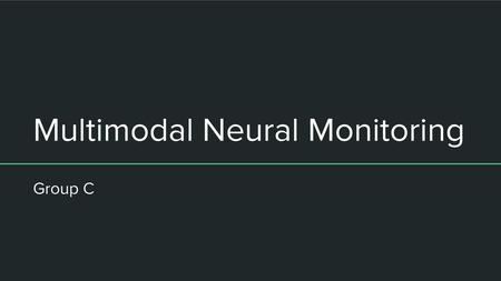 Multimodal Neural Monitoring