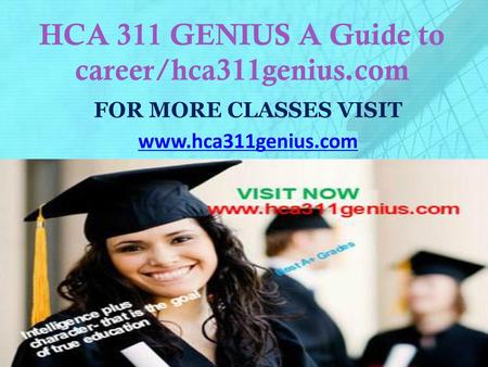 HCA 311 GENIUS A Guide to career/hca311genius.com