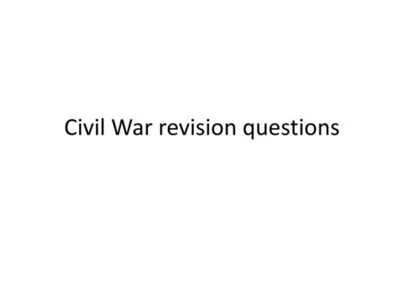 Civil War revision questions