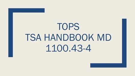 TOPS TSA HANDBOOK MD 1100.43-4.