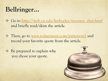 Bellringer… Go to  and briefly read/skim the article.