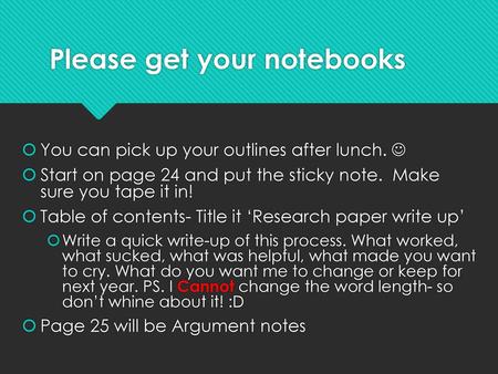 Please get your notebooks