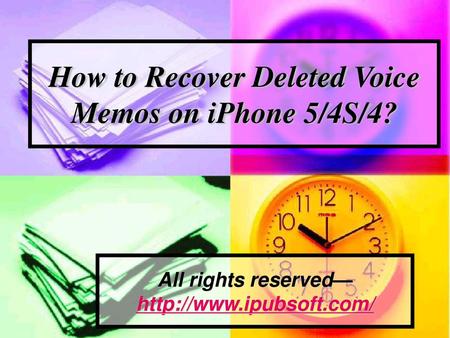 How to Recover Deleted Voice Memos on iPhone 5/4S/4?