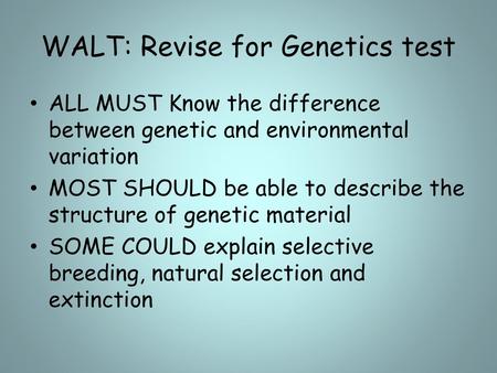 WALT: Revise for Genetics test