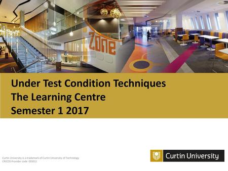Under Test Condition Techniques The Learning Centre Semester