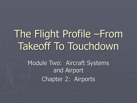 The Flight Profile –From Takeoff To Touchdown