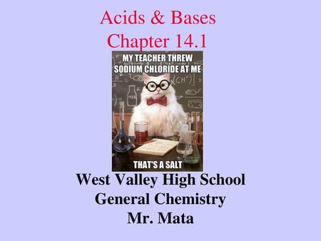 West Valley High School General Chemistry Mr. Mata