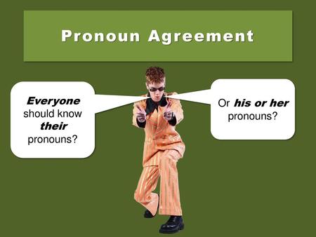 Everyone should know their pronouns?