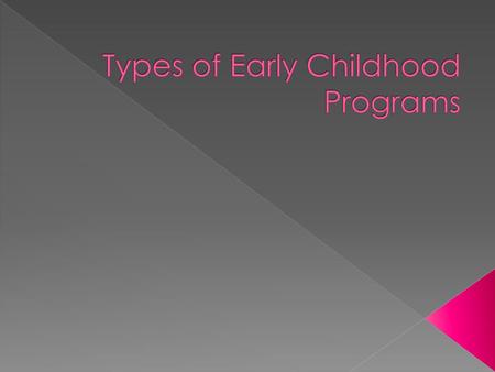 Types of Early Childhood Programs