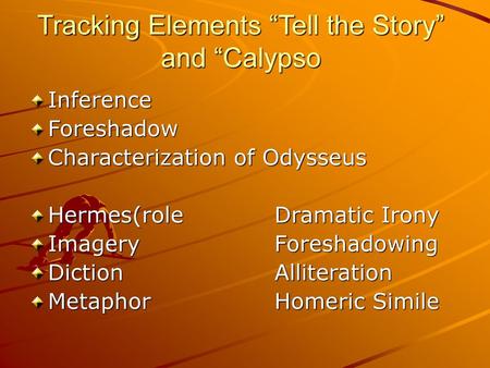 Tracking Elements “Tell the Story” and “Calypso