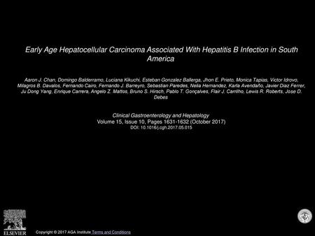 Early Age Hepatocellular Carcinoma Associated With Hepatitis B Infection in South America  Aaron J. Chan, Domingo Balderramo, Luciana Kikuchi, Esteban.