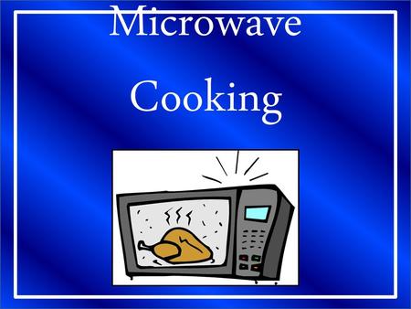 Microwave Cooking.