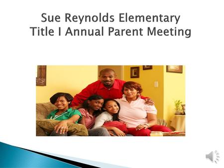 Sue Reynolds Elementary Title I Annual Parent Meeting