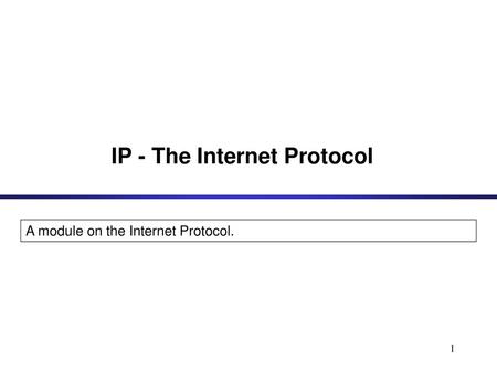 IP - The Internet Protocol