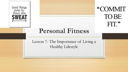 Lesson 7- The Importance of Living a Healthy Lifestyle