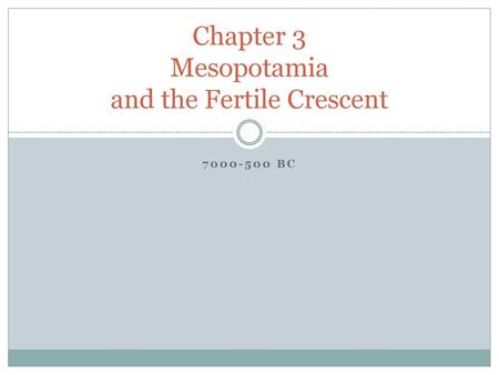 Chapter 3 Mesopotamia and the Fertile Crescent