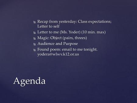 Agenda Recap from yesterday: Class expectations; Letter to self