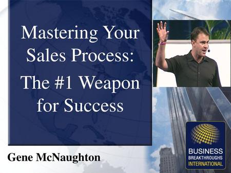 Mastering Your Sales Process: The #1 Weapon for Success