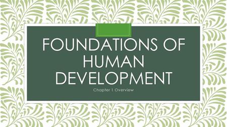 Foundations of Human Development