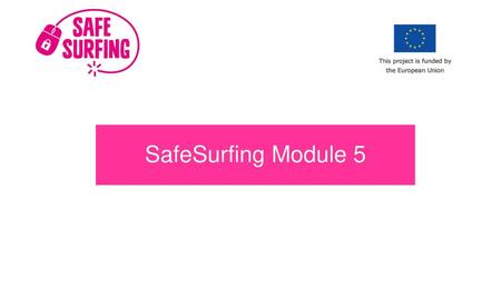 SafeSurfing Module 5.