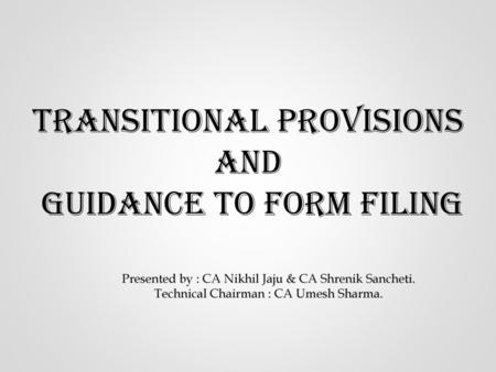 Transitional Provisions and guidance to form filing