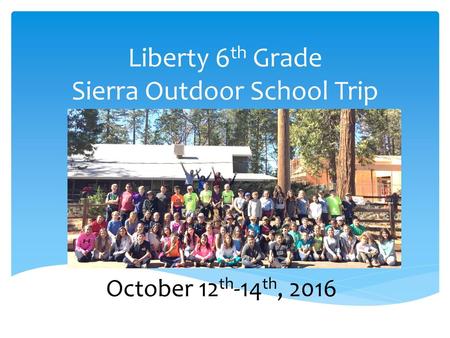 Liberty 6th Grade Sierra Outdoor School Trip