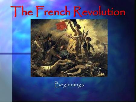 The French Revolution Beginnings.