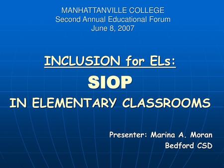 MANHATTANVILLE COLLEGE Second Annual Educational Forum June 8, 2007