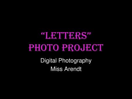 “Letters” Photo Project