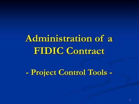 Administration of a FIDIC Contract - Project Control