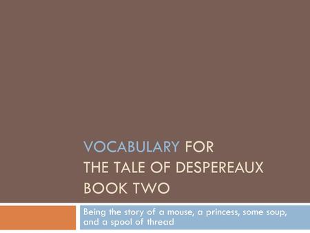 Vocabulary for The tale of despereaux Book two