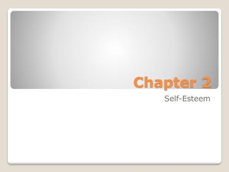 Chapter 2 Self-Esteem.