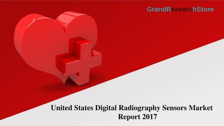 United States Digital Radiography Sensors Market 			Report 2017